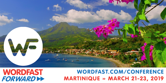 Wordfast Forward - Martinique - March 21-23, 2019